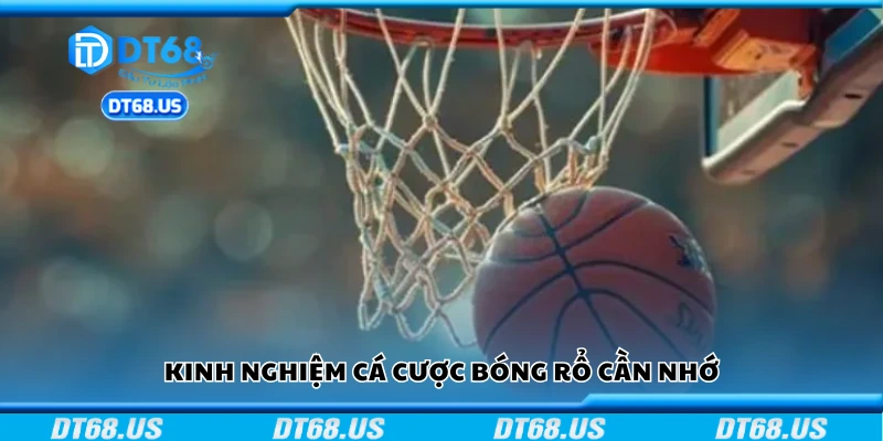 Kinh nghiệm cá cược bóng rổ cần nhớ