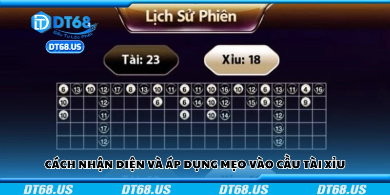 Cách nhận diện và áp dụng mẹo vào cầu tài xỉu